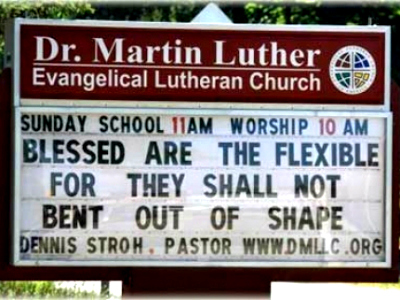 Blessed are the flexible for they shall not be bent out of shape