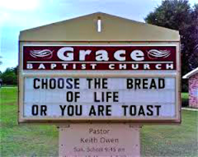 Choose the Bread of Life or you are toast