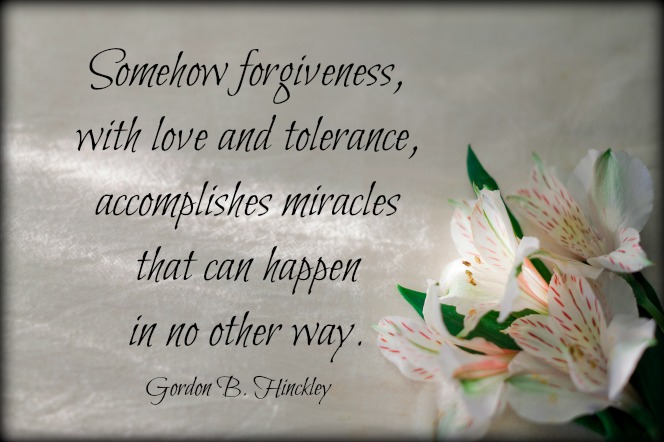 Quote by Gordon B. Hinckley about forgiveness and tolerance