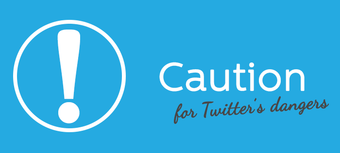 Caution for Twitter's Dangers