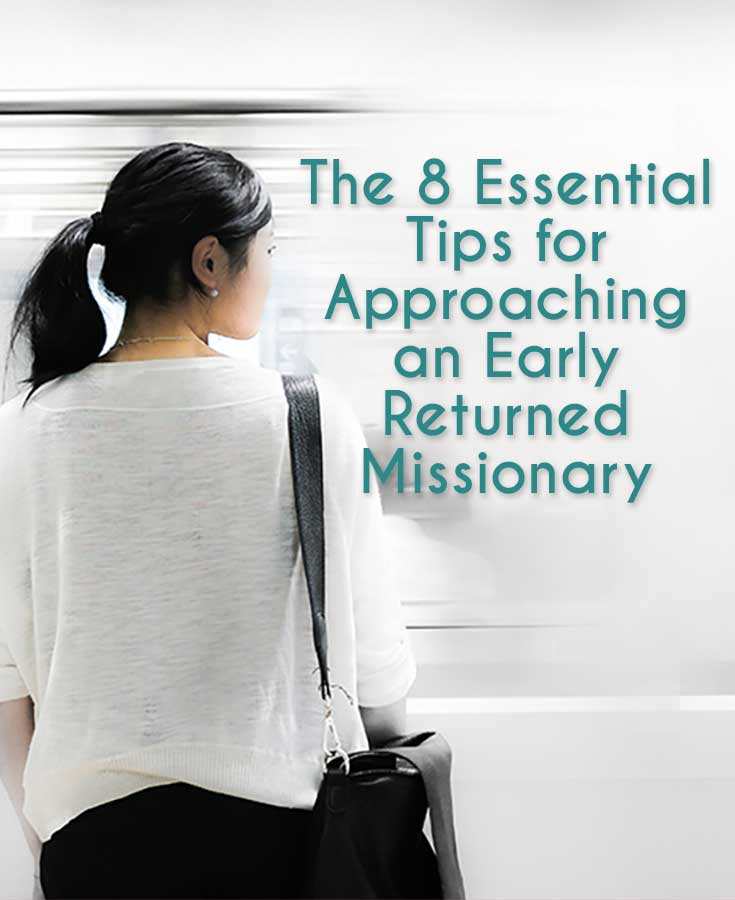 How To Approach Early Returned Missionaries