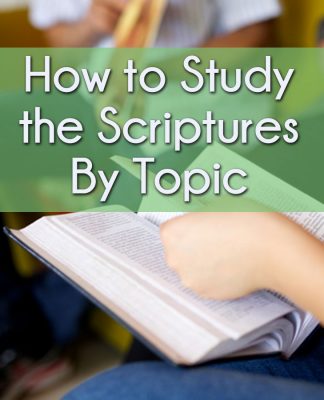 5 Steps To Improve Scripture Study By Topic – Lds.net