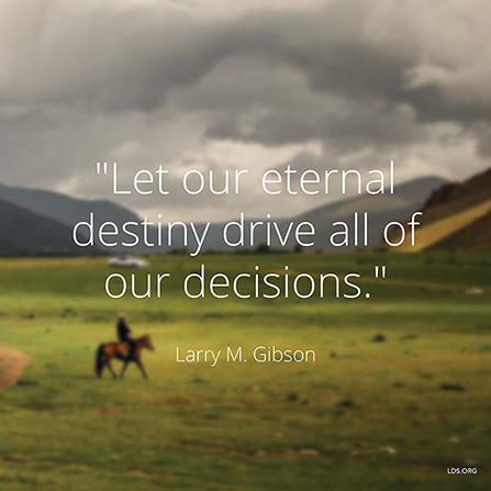 Quote about how an eternal perspective helps us make decisions.