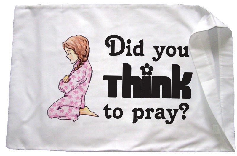 Did you think to pray pillowcase