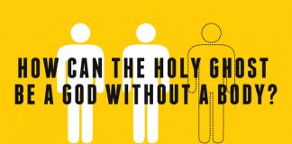 how can the holy ghost be a god without a body?