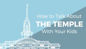 how to talk about the temple with your kids title card