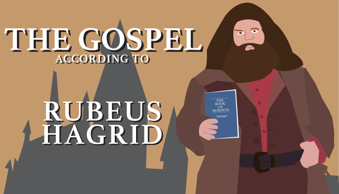 The Gospel according to Rubeus Hagrid