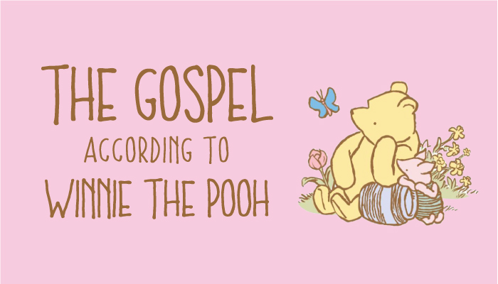 The Gospel According to Winnie the Pooh