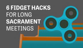 6 Fidget hacks For Long Sacrament meetings