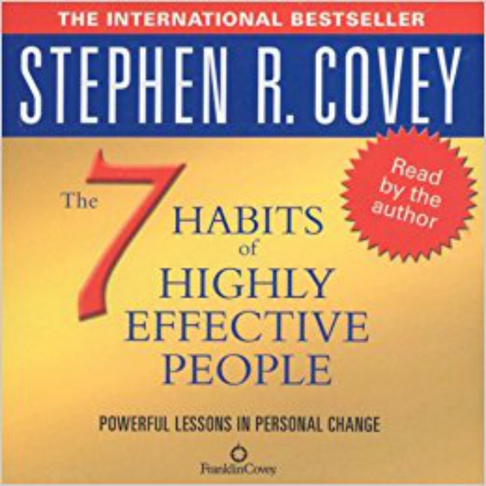 7 Habits of Highly Effective People by Stephen R. Covey