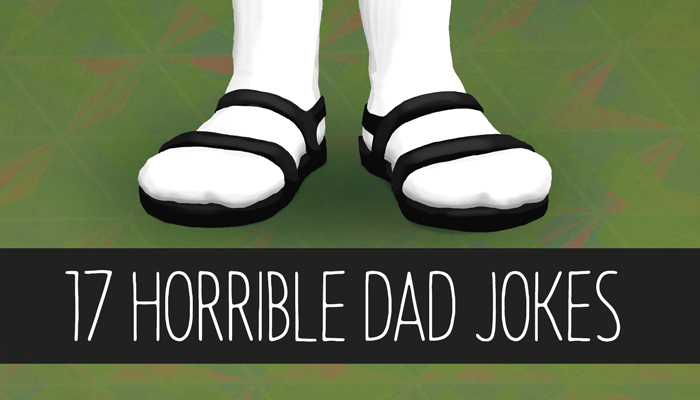 17 Horrible Dad Jokes, socks with sandals