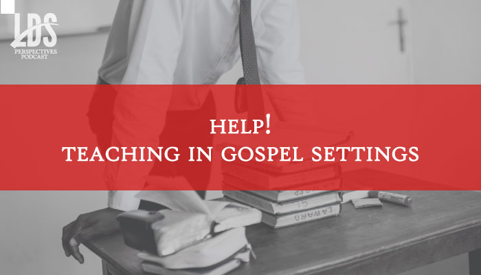 Teaching in Gospel Settings LDS Perspectives title graphic