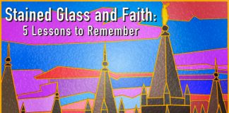 Stained Glass and Faith: 5 Lessons to Remember
