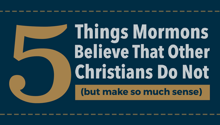 Mormon Beliefs 5 Things Mormons Believe That Other Christians Do Not (but make so much sense)