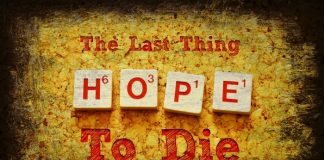 Hope is the Last Thing to Die