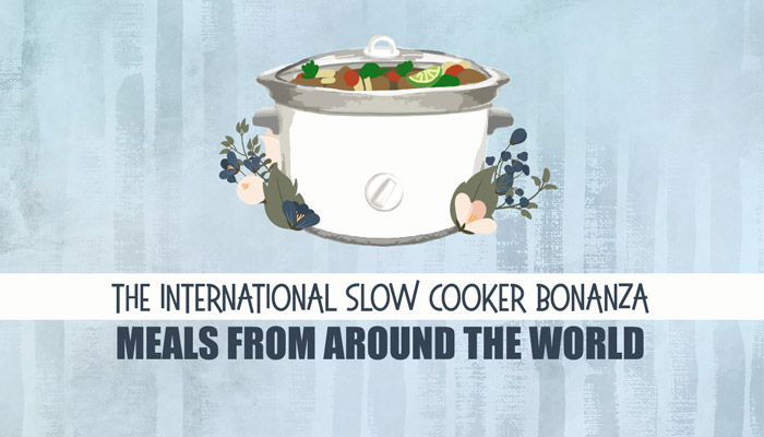 The International Slow Cooker Bonanza Meals From Around The World