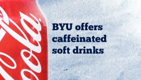 Coca-Cola can with title BYU offers caffeinated soft drinks