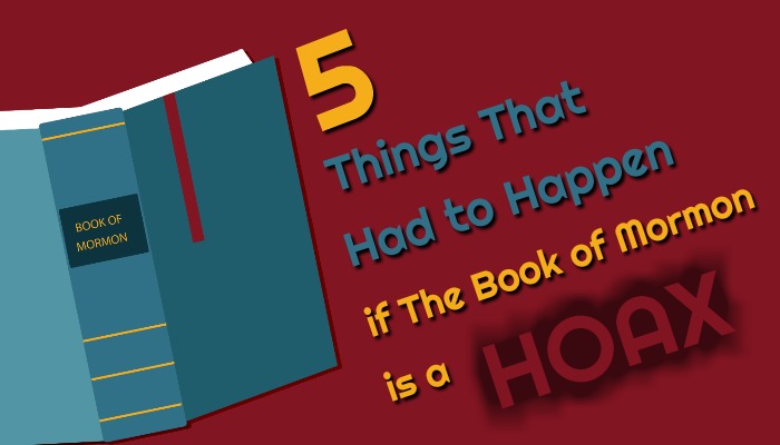 5 Things That Had to Happen if The Book of Mormon is a Hoax title image