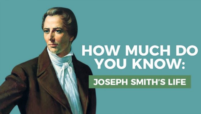 How Much Do You Know About Joseph Smith's Life? - Third Hour