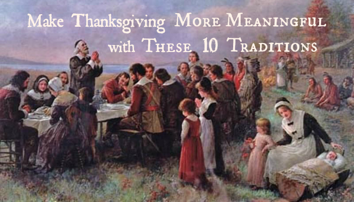 thanksgiving feature-2 make thanksgiving more meaningful with these 10 traditions