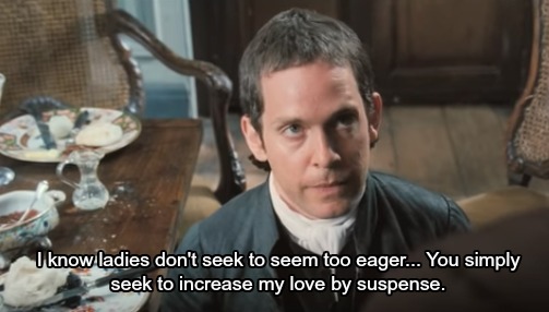 Mr. Collins saying, "I know ladies don't seek to seem too eager... You simply seek to increase my love by suspense."