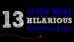 13 of the Most Hilarious BYU Police Beats Mormon