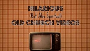 hilarious old church videos
