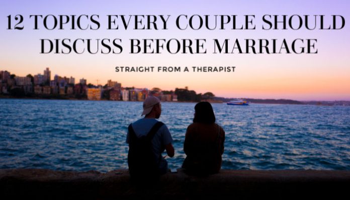 12 Topics Every Couple Should Discuss Before Marriage (Straight From A ...