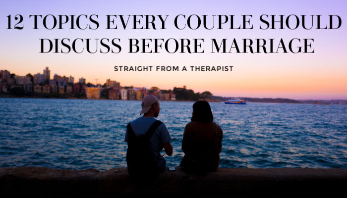 12 topics every couple should discuss before marriage