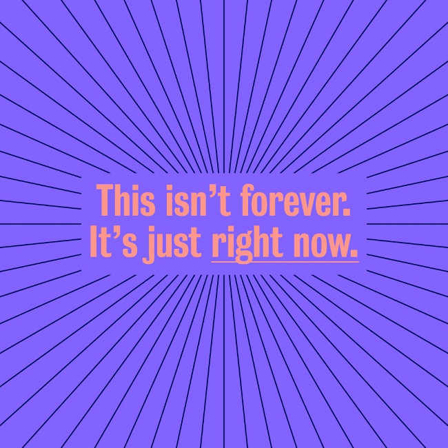 this isn't forever it's just right now wear a mask