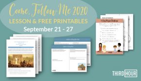 Come follow me lesson and free printables september 21